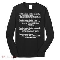 First They Came For The Socialists No One Left To Speak Poem  Long Sleeve Shirt thumb 0