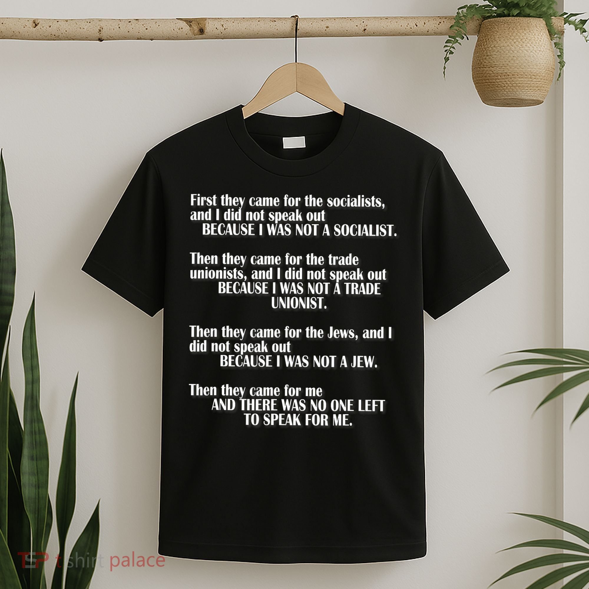 First They Came For The Socialists No One Left To Speak Poem  T-Shirt