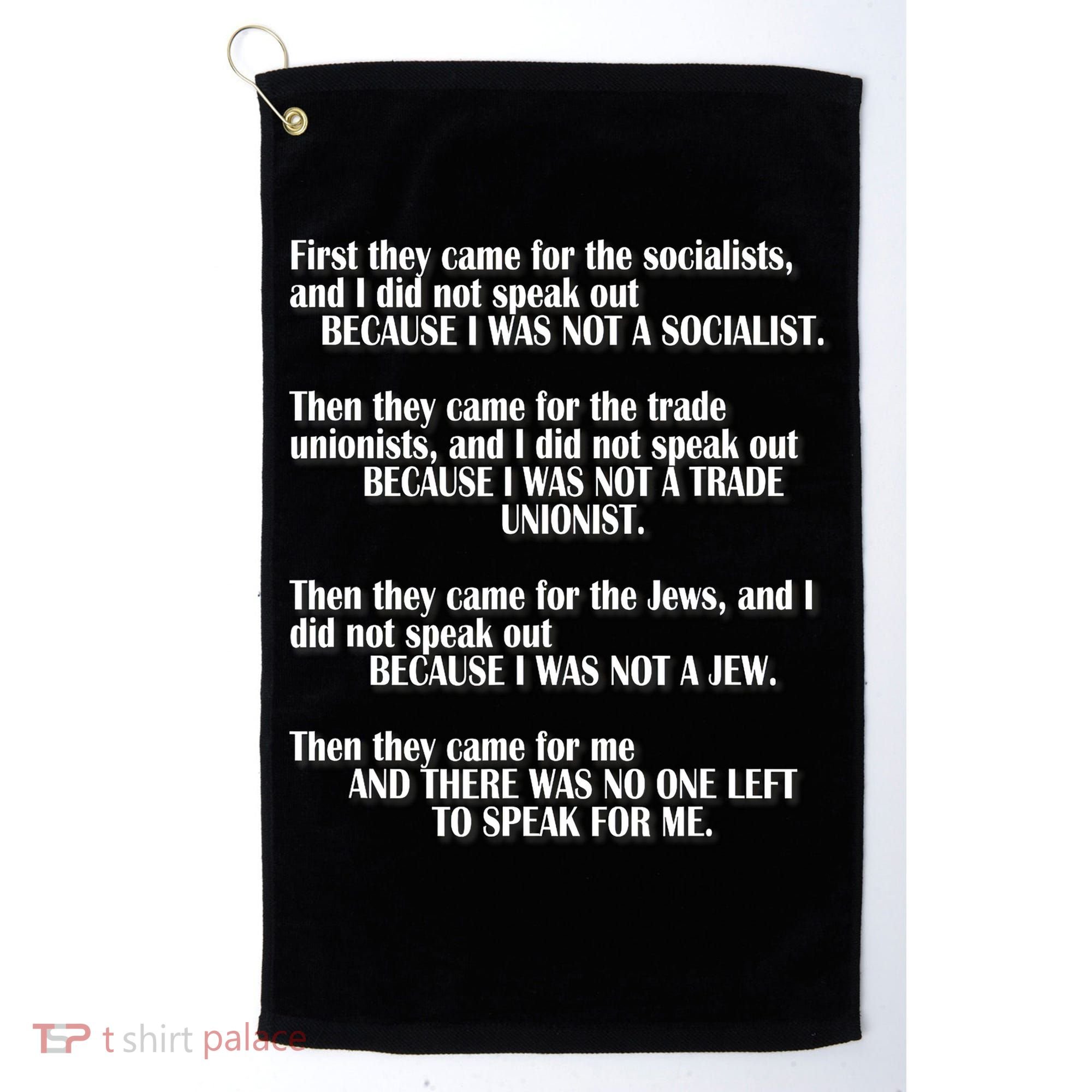 First They Came For The Socialists No One Left To Speak Poem  Golf Towel