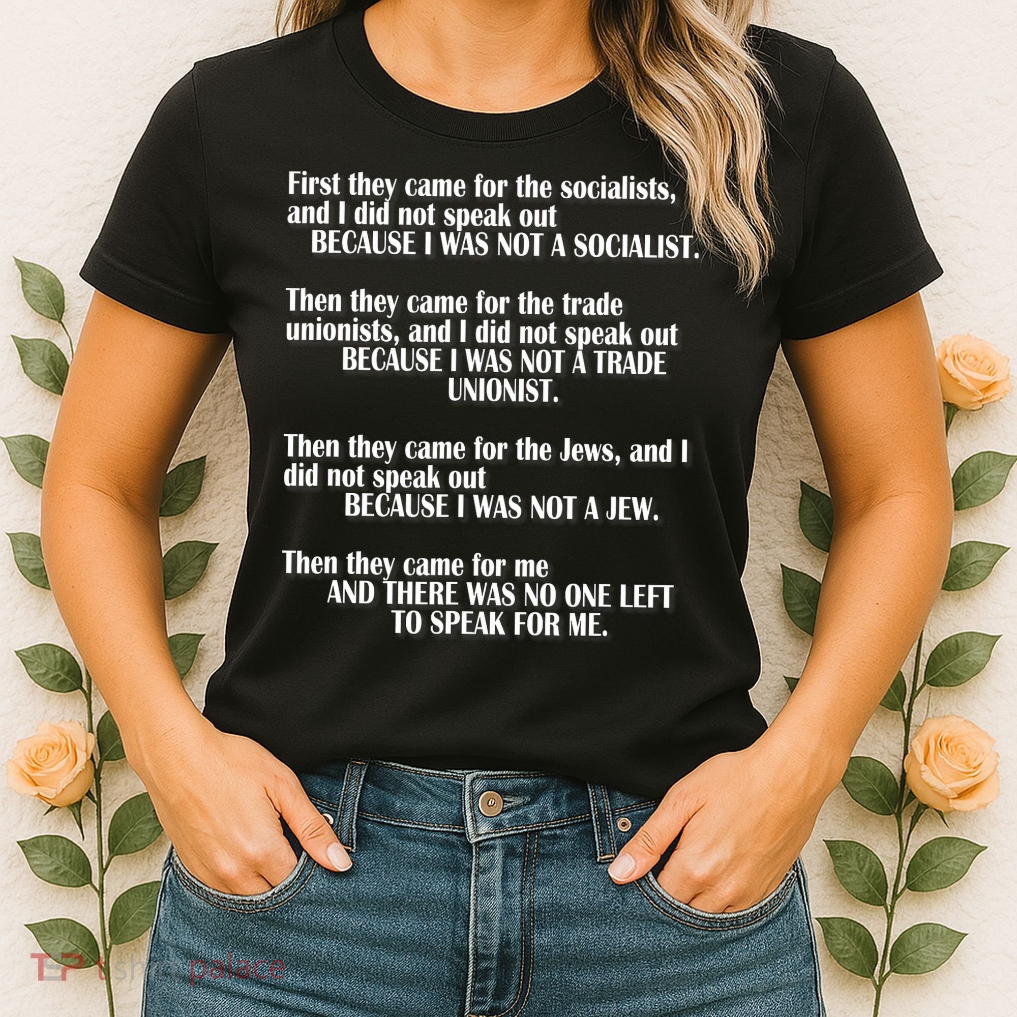 First They Came For The Socialists No One Left To Speak Poem  Women's T-Shirt