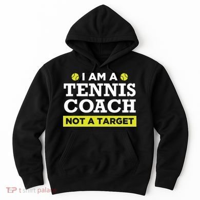 Funny Tennis Coach Gift Not A Target Hoodie