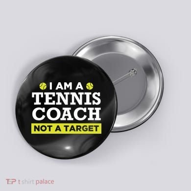 Funny Tennis Coach Gift Not A Target Button