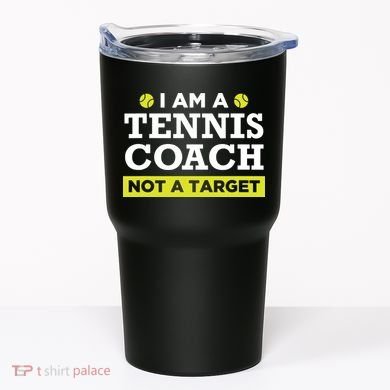 Funny Tennis Coach Gift Not A Target Tumbler