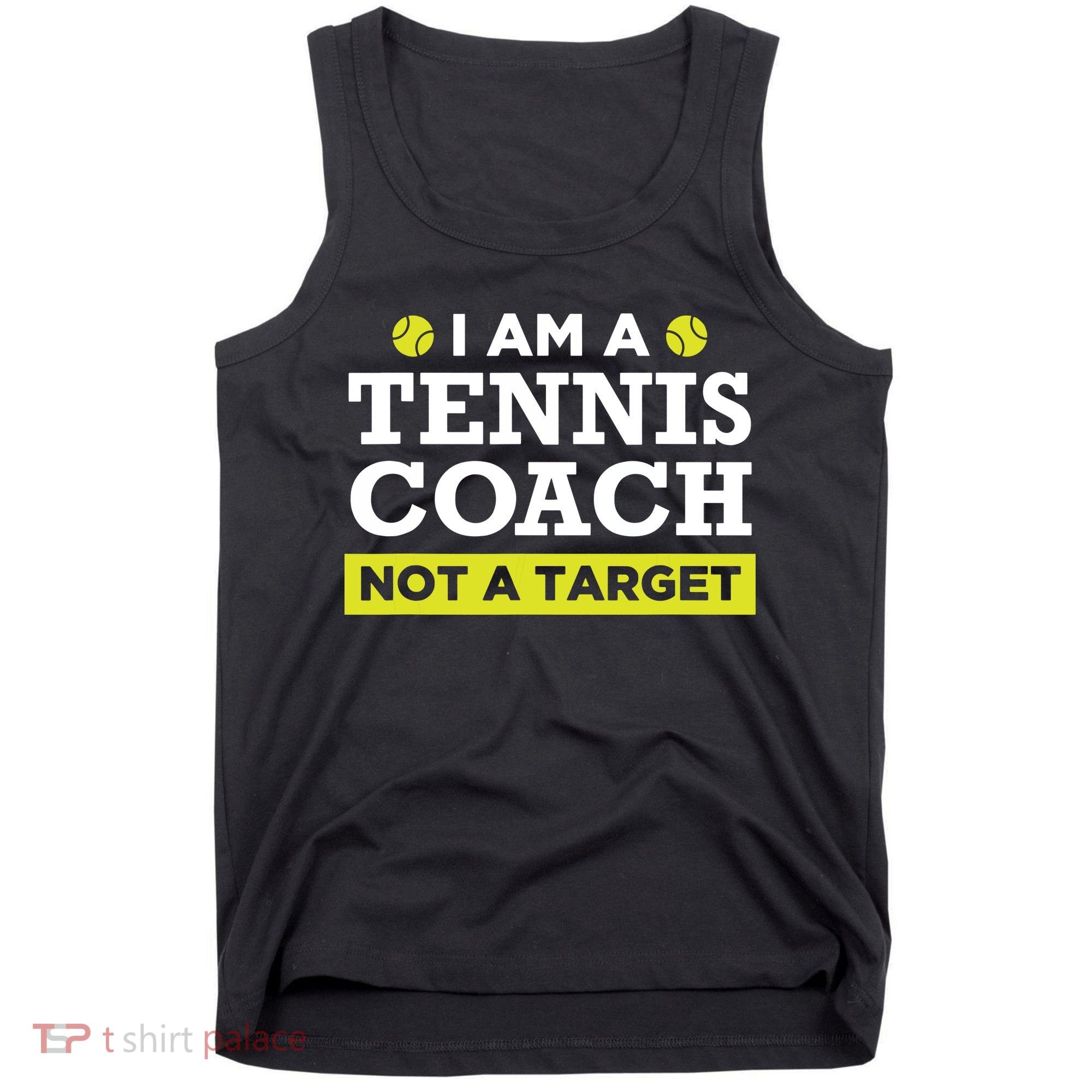Funny Tennis Coach Gift Not A Target Tank Top