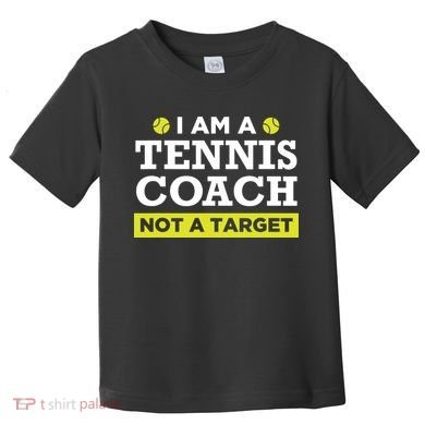 Funny Tennis Coach Gift Not A Target Toddler T-Shirt