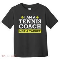 Funny Tennis Coach Gift Not A Target Toddler T-Shirt thumb 0