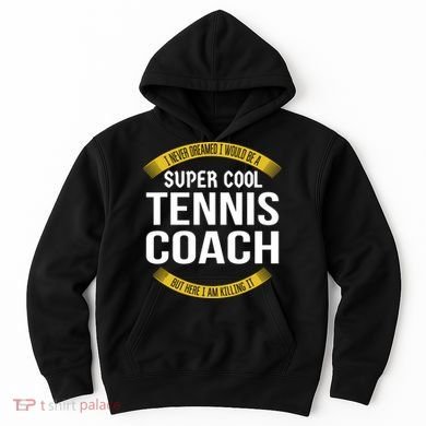 Funny Tennis Coach Gift Appreciation Hoodie