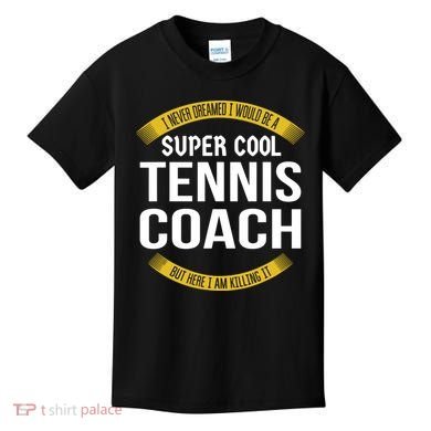 Funny Tennis Coach Gift Appreciation Kids T-Shirt