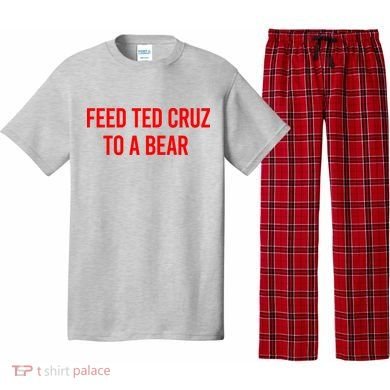 Feed Ted Cruz To A Bear Pajama Set