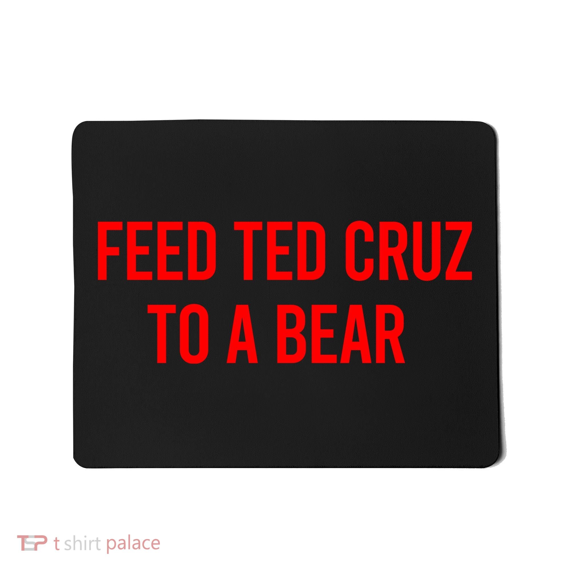 Feed Ted Cruz To A Bear Mousepad
