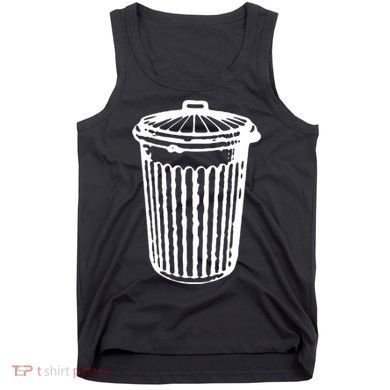 Fun Trash Can Meaningful Gift Garbage Day Tank Top