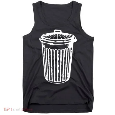 Fun Trash Can Meaningful Gift Garbage Day Tank Top