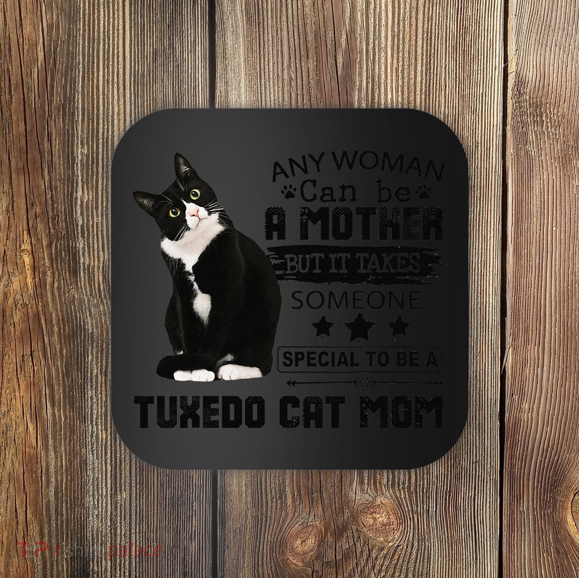 Funny Tuxedo Cat Mom Quote Tuxie Cat Gift Coaster