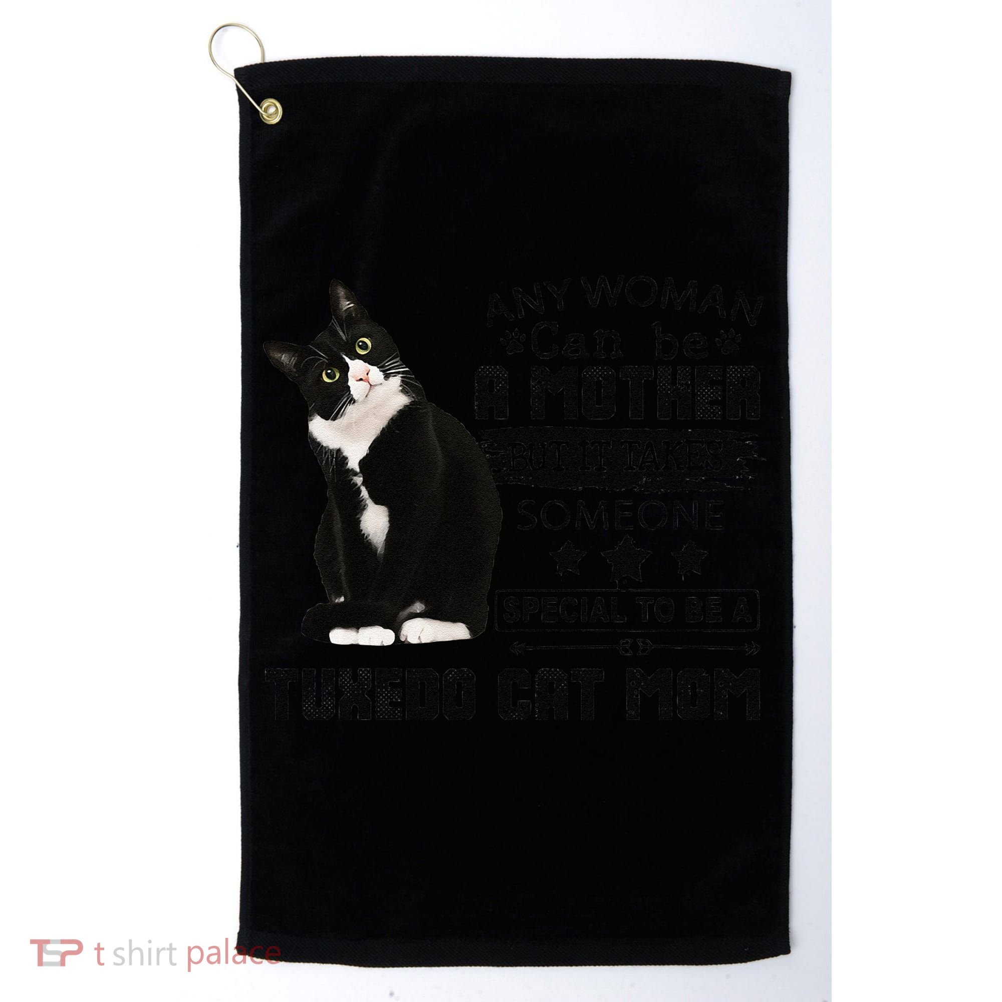 Funny Tuxedo Cat Mom Quote Tuxie Cat Gift Golf Towel