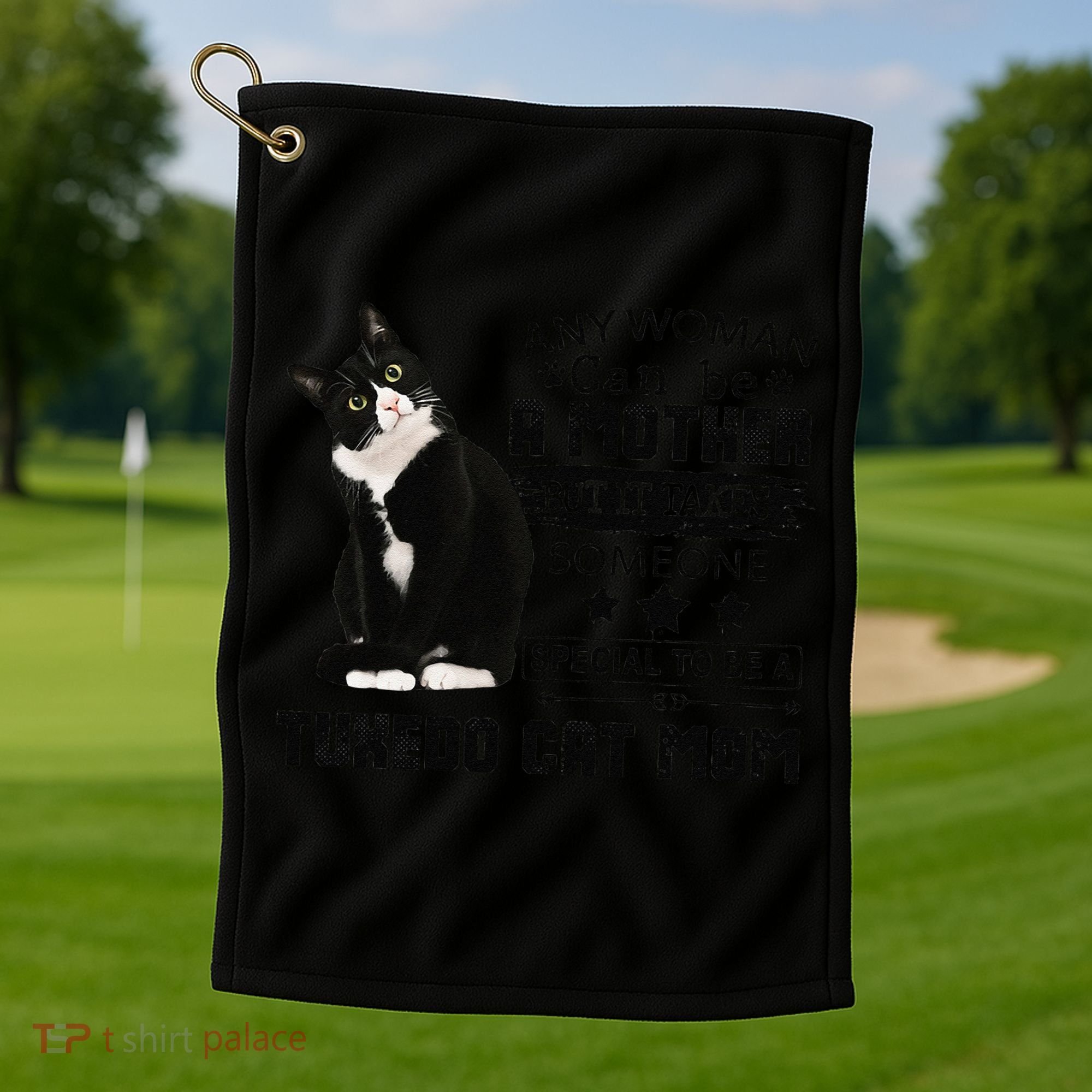 Funny Tuxedo Cat Mom Quote Tuxie Cat Gift Golf Towel
