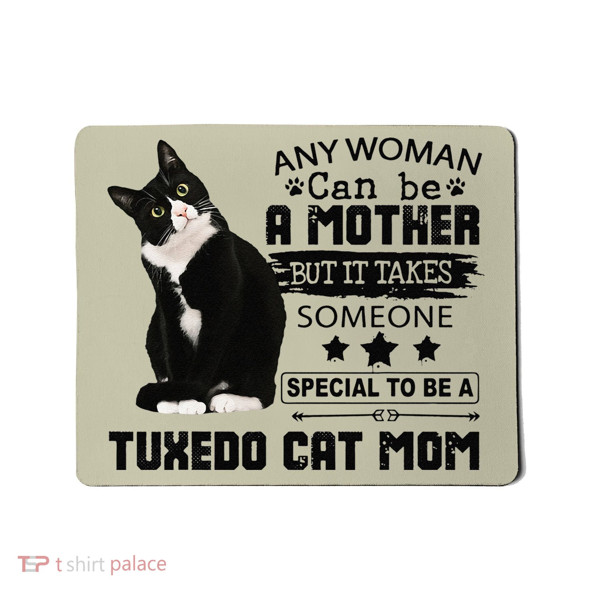 Funny Tuxedo Cat Mom Quote Tuxie Cat Gift Mousepad