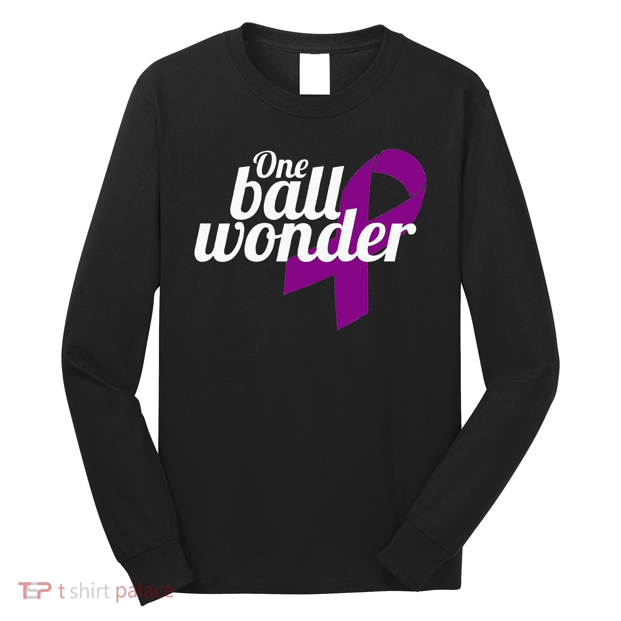 Funny Testicular Cancer Survivor Quote Saying Orchidectomy Long Sleeve Shirt