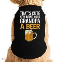 Funny That's Cute Now Bring Your Grandpa A Beer Doggie Tank thumb 0