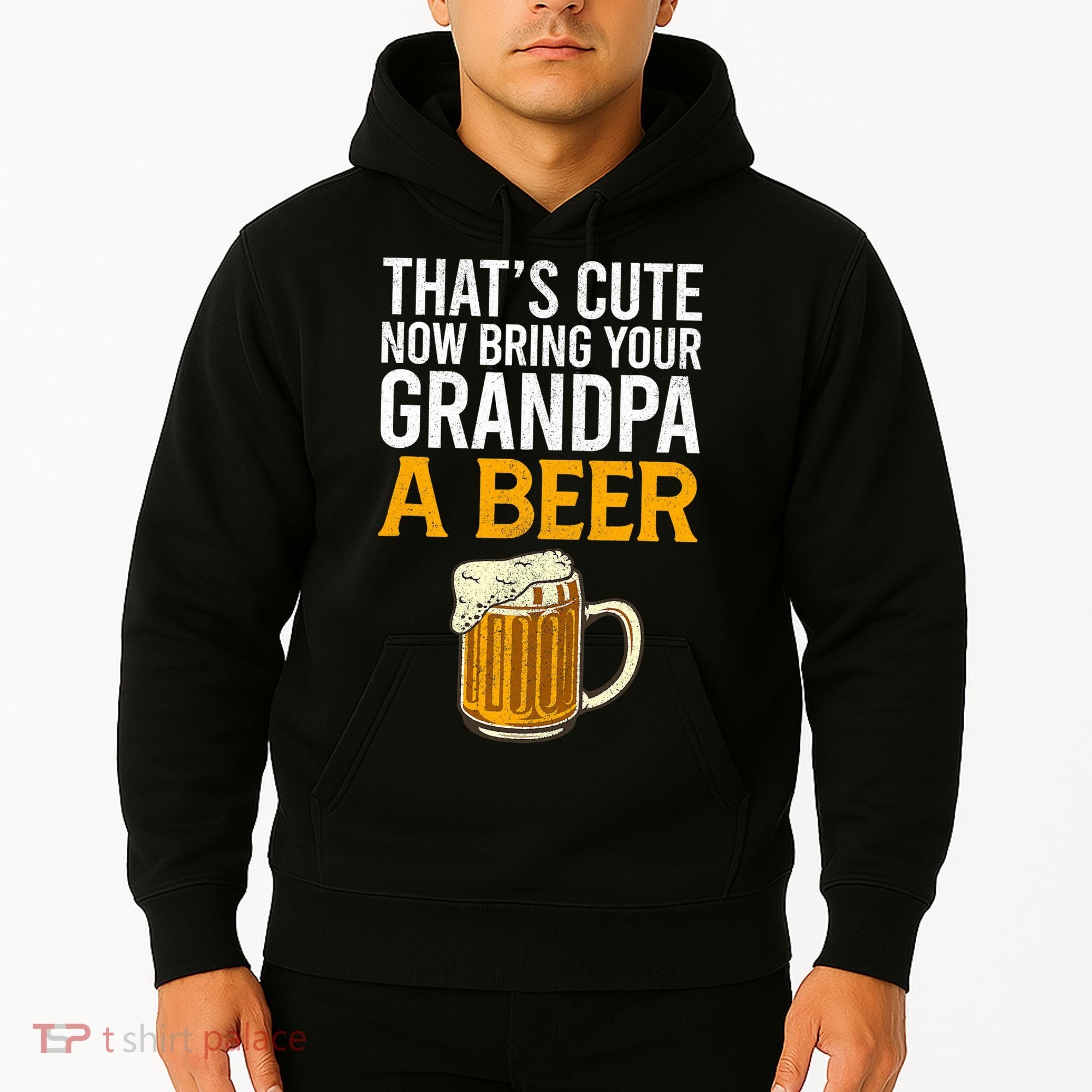 Funny That's Cute Now Bring Your Grandpa A Beer Hoodie