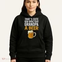 Funny That's Cute Now Bring Your Grandpa A Beer Hoodie thumb 5