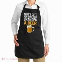 Funny That's Cute Now Bring Your Grandpa A Beer Apron thumb 2