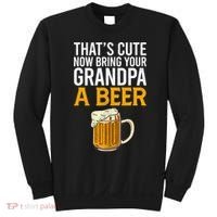Funny That's Cute Now Bring Your Grandpa A Beer Sweatshirt thumb 0