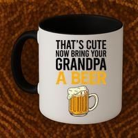 Funny That's Cute Now Bring Your Grandpa A Beer Coffee Mug thumb 2