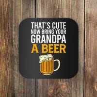 Funny That's Cute Now Bring Your Grandpa A Beer Coaster thumb 0