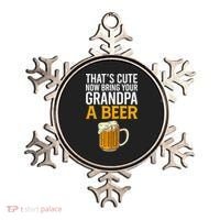Funny That's Cute Now Bring Your Grandpa A Beer Ornament thumb 0