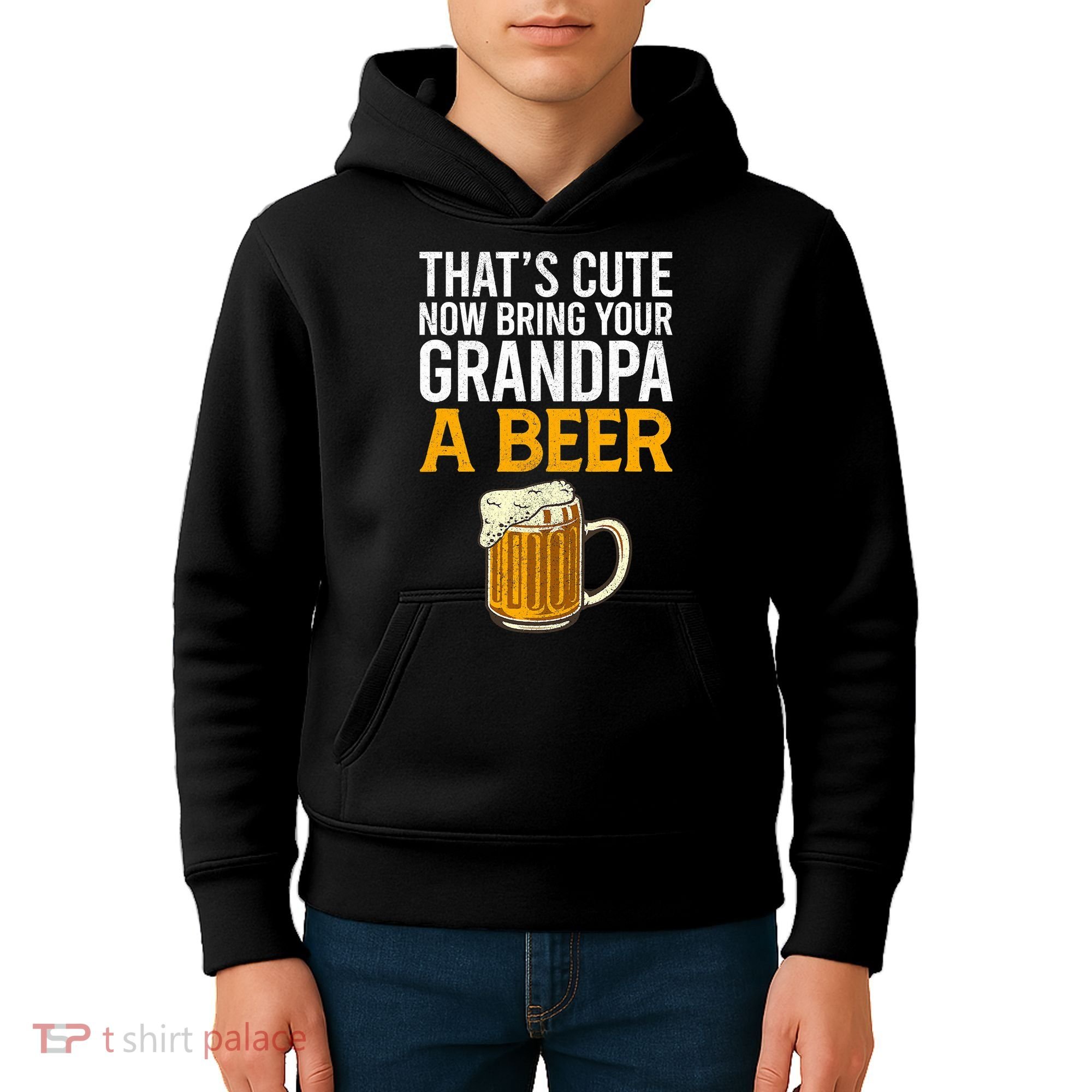 Funny That's Cute Now Bring Your Grandpa A Beer Kids Hoodie