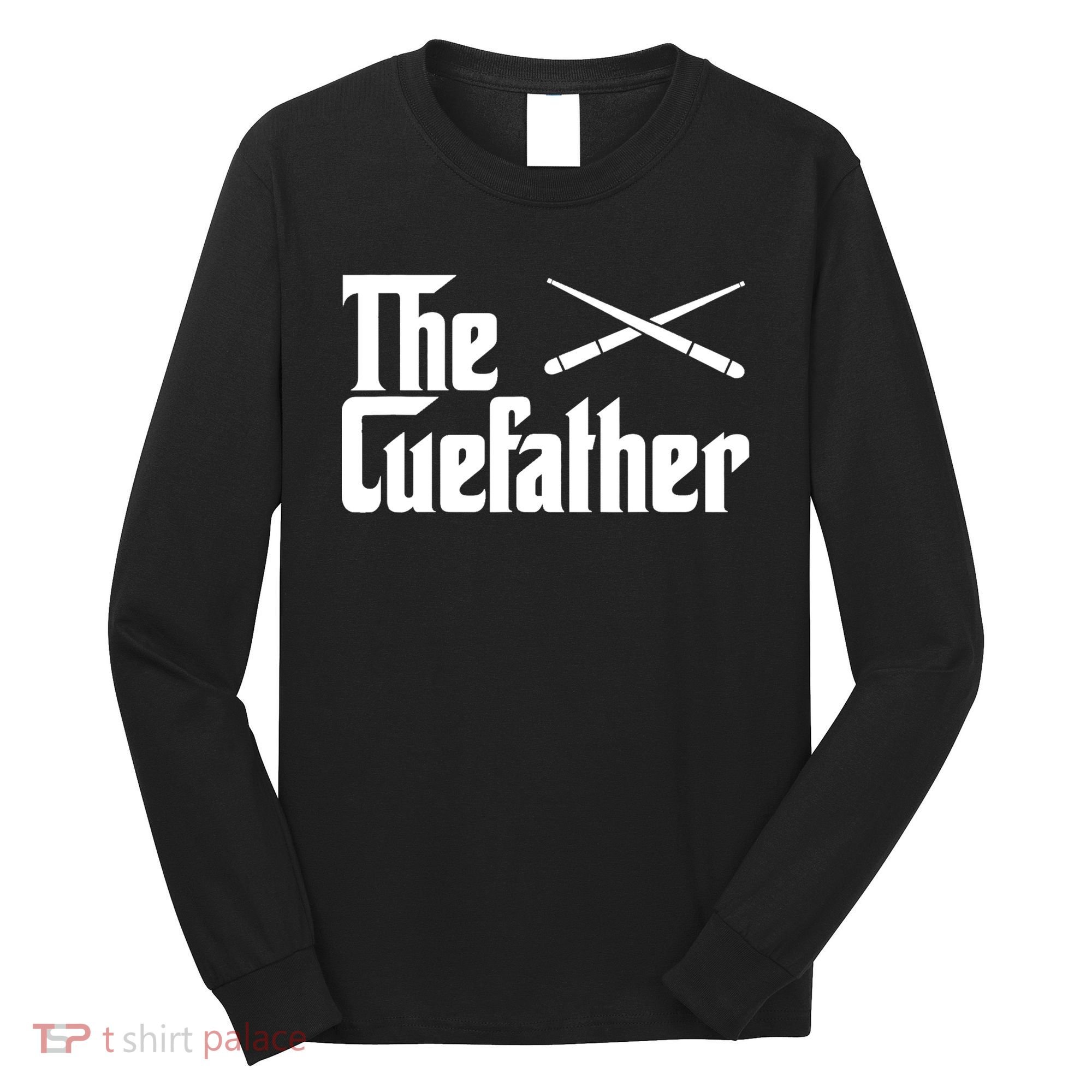 Funny The Cue Father Gift Funny Pool Billiards Player Gift Long Sleeve Shirt