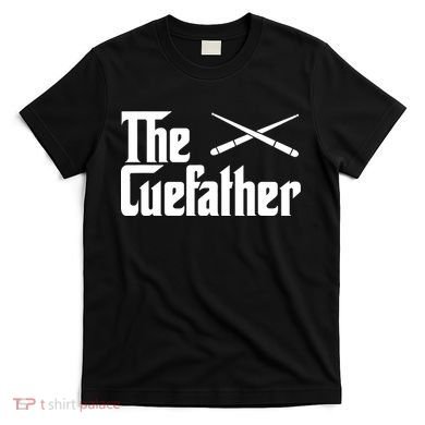 Funny The Cue Father Gift Funny Pool Billiards Player Gift T-Shirt