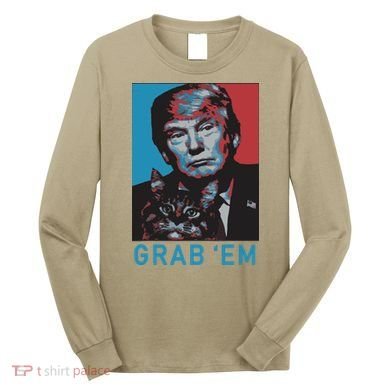 Funny Trump Cat Grab Em Cat Long Sleeve Shirt