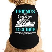 Friends That Cruise Together Last Forever 2026 Vacation Doggie Tank thumb 0