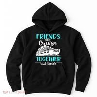 Friends That Cruise Together Last Forever 2026 Vacation Hoodie thumb 0