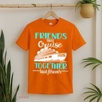 Friends That Cruise Together Last Forever 2026 Vacation T-Shirt thumb 2