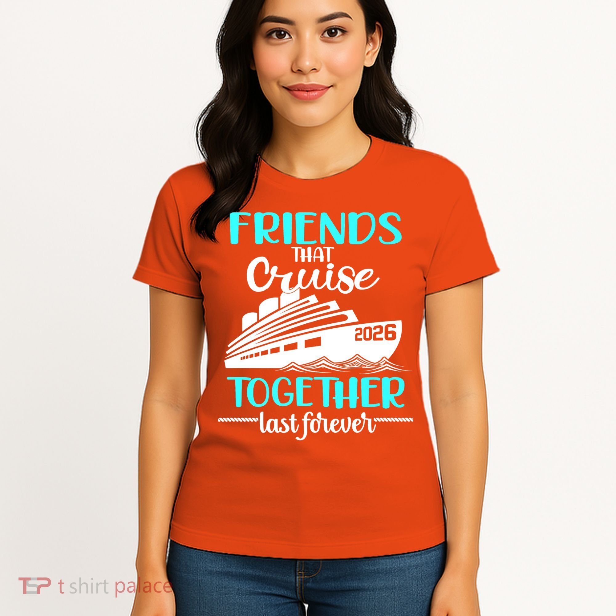 Friends That Cruise Together Last Forever 2026 Vacation Women's T-Shirt