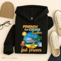 Friends That Cruise Together Last Forever Hoodie thumb 4