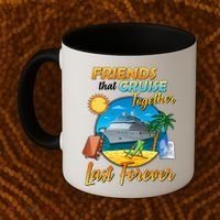 Friends That Cruise Together Last Forever Coffee Mug thumb 2