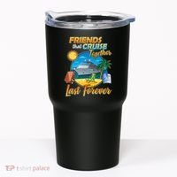 Friends That Cruise Together Last Forever Tumbler thumb 0