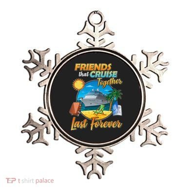Friends That Cruise Together Last Forever Ornament