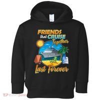 Friends That Cruise Together Last Forever Toddler Hoodie thumb 0