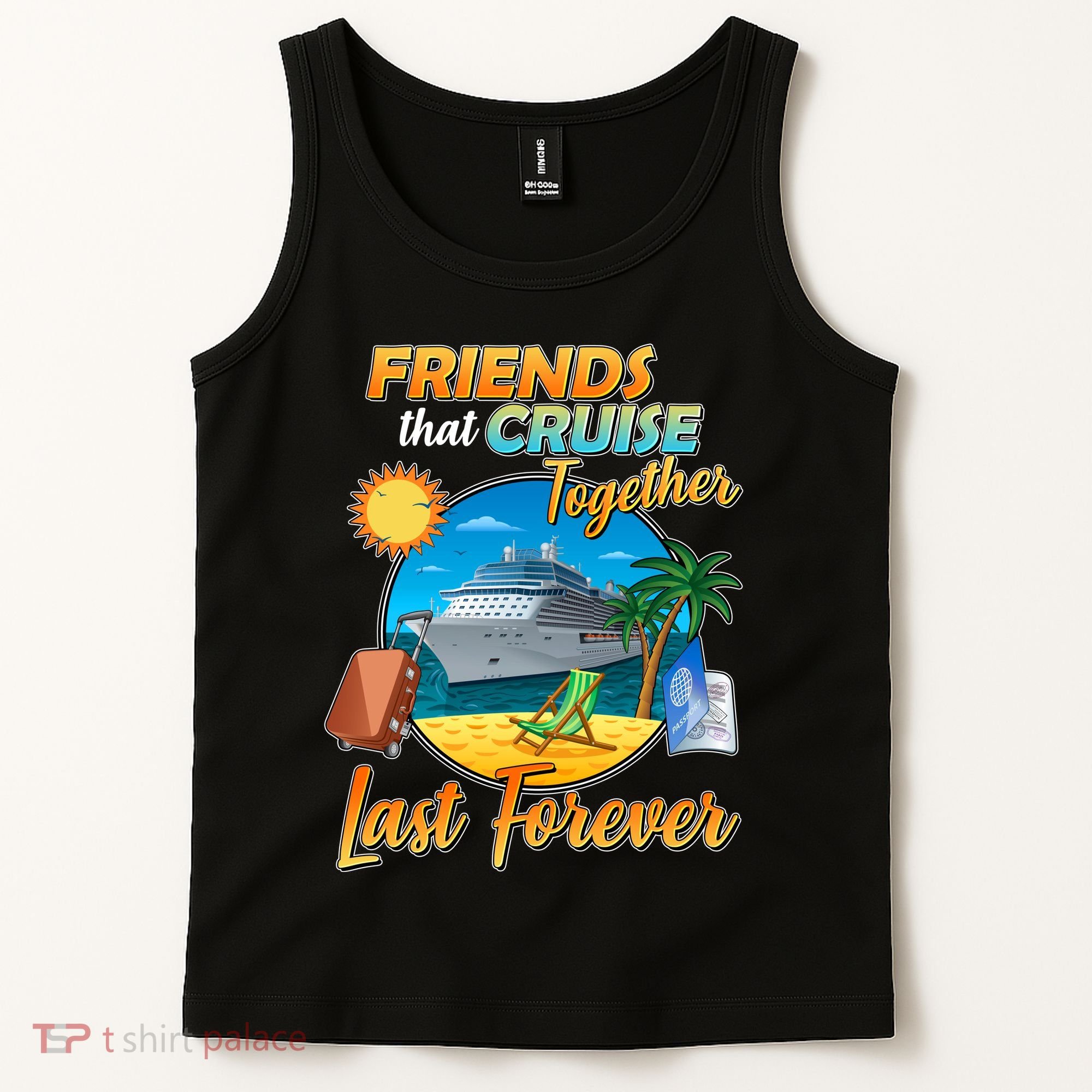Friends That Cruise Together Last Forever Tank Top