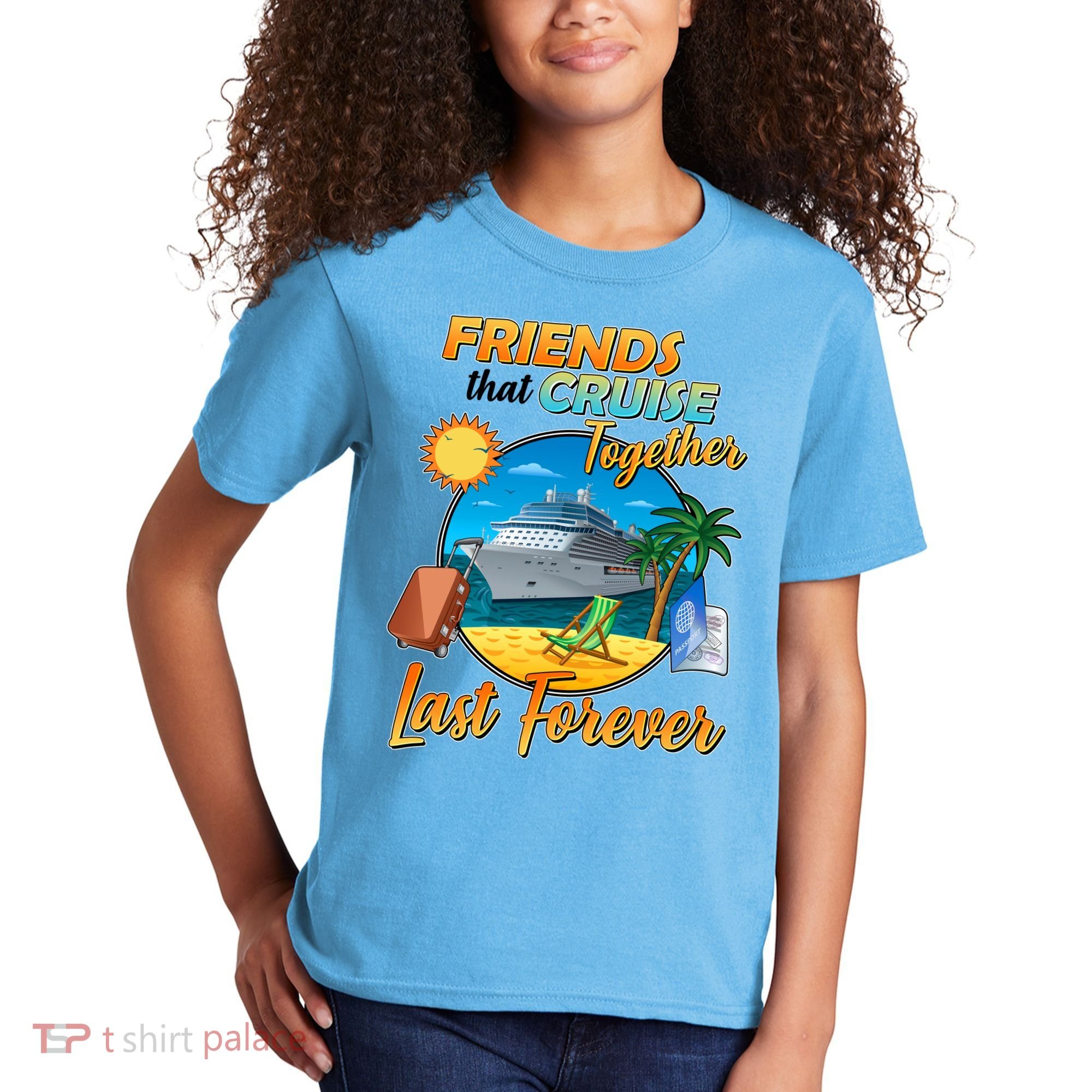 Friends That Cruise Together Last Forever Kids T-Shirt