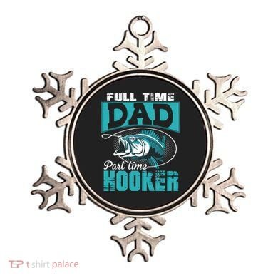 Full Time Dad Part Time Hooker - Funny Father's Day Fishing Ornament
