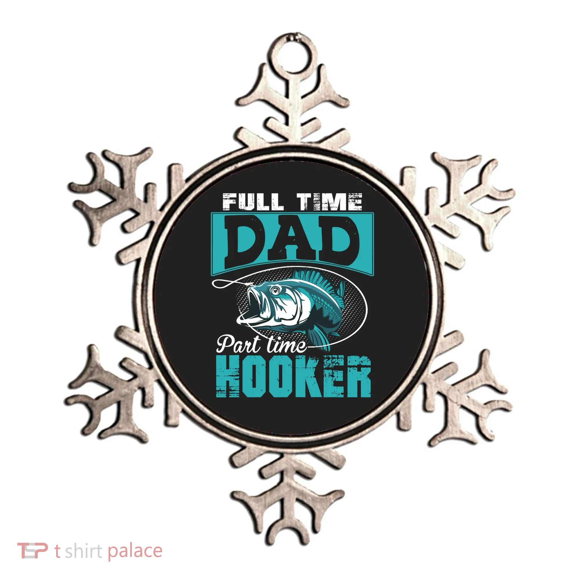 Full Time Dad Part Time Hooker - Funny Father's Day Fishing Ornament