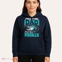 Full Time Dad Part Time Hooker - Funny Father's Day Fishing Hoodie thumb 5