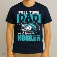Full Time Dad Part Time Hooker - Funny Father's Day Fishing T-Shirt thumb 3