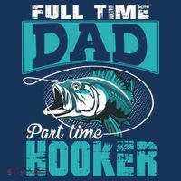 Full Time Dad Part Time Hooker - Funny Father's Day Fishing Mousepad thumb 1
