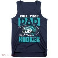 Full Time Dad Part Time Hooker - Funny Father's Day Fishing Tank Top thumb 0